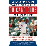 Tales from the Team: Amazing Tales from the Chicago Cubs Dugout : A Collection of the Greatest Cubs Stories Ever Told (Hardcover)
